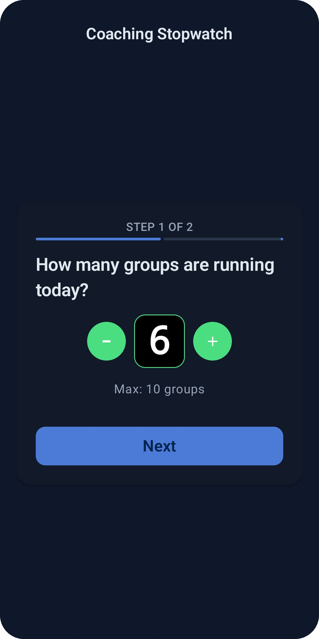 App screen asking how many groups are running today, set to 6, with a Next button